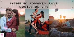 Inspiring Love Quotes On Life To Bring Back Romance | JodiStory